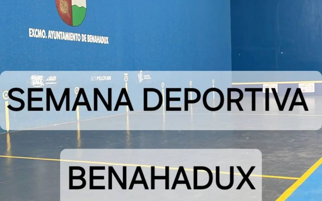 SEMANA DEPORTIVA DE BENAHADUX (ALMERIA) 15-21/07/2024